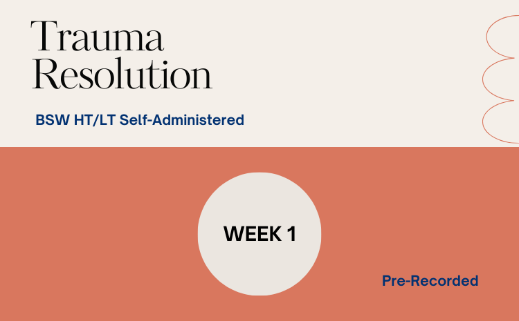 Trauma Resolution – BSW HT/LT Self Administered – Pre Recorded